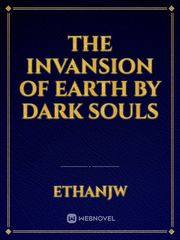 The invansion of Earth by Dark Souls Book