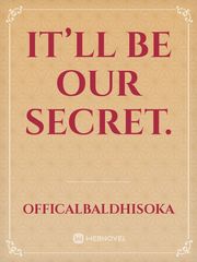 It’ll Be Our Secret. Book