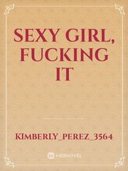 Sexy Girl,  Fucking it Book