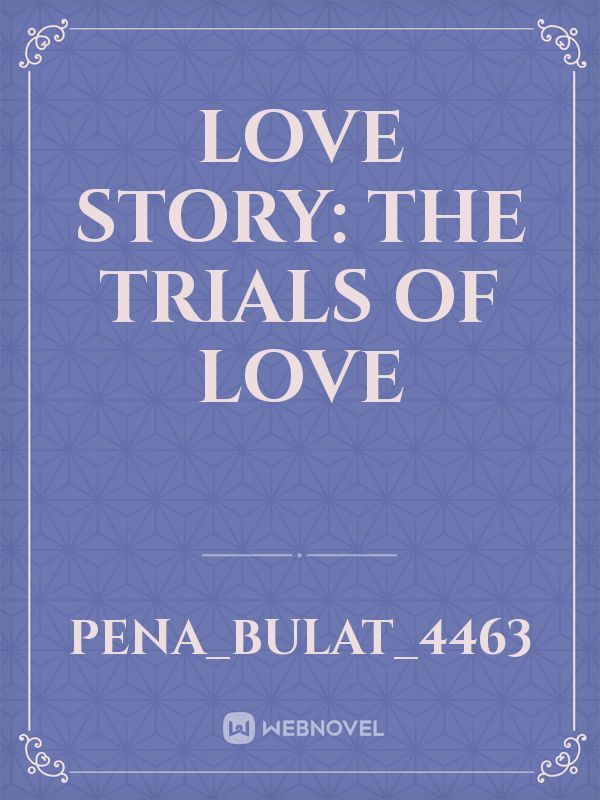 Love Story: The Trials of Love