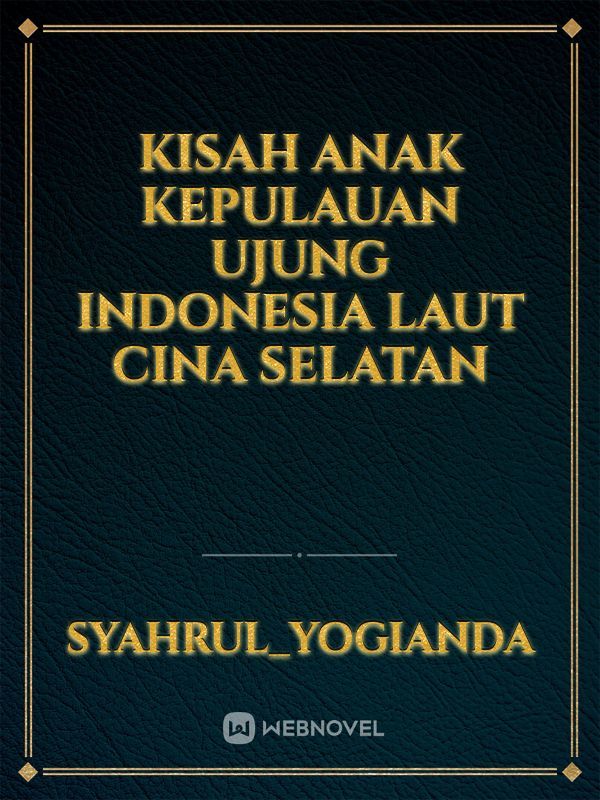 KISAH ANAK KEPULAUAN UJUNG INDONESIA LAUT CINA SELATAN Book