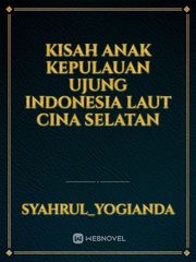 KISAH ANAK KEPULAUAN UJUNG INDONESIA LAUT CINA SELATAN Book
