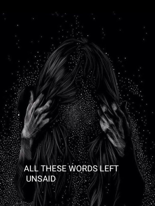 All these words left unsaid