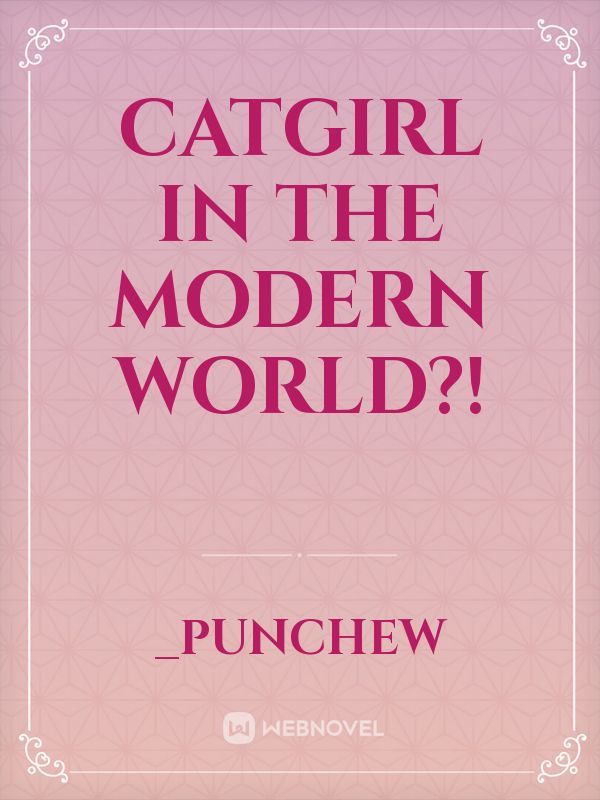 Catgirl in the modern world?! Book