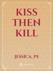 Kiss Then Kill Book
