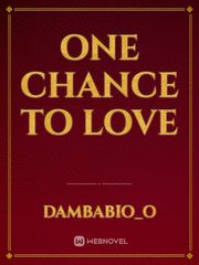 One chance to love Book