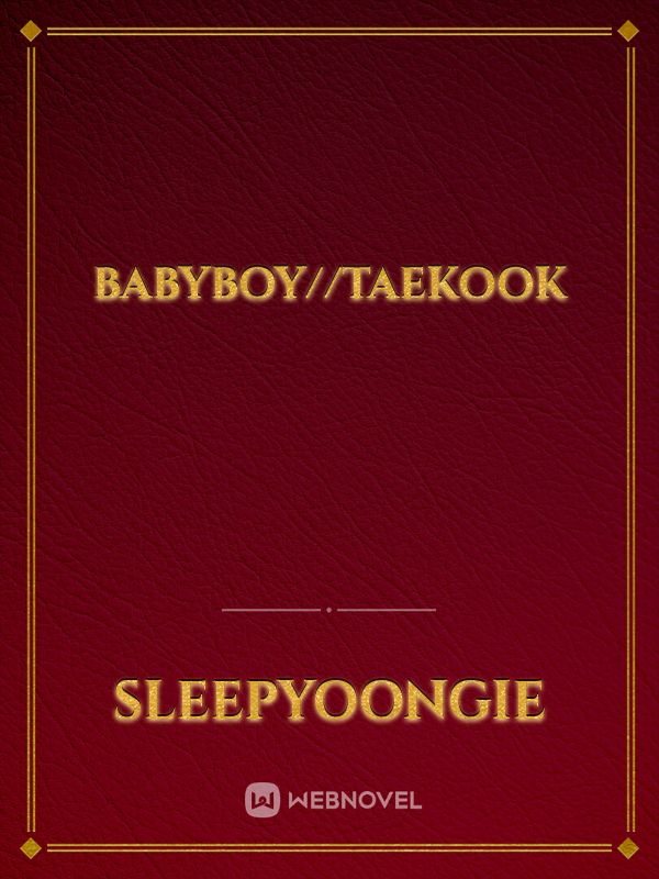 BabyBoy//Taekook Book
