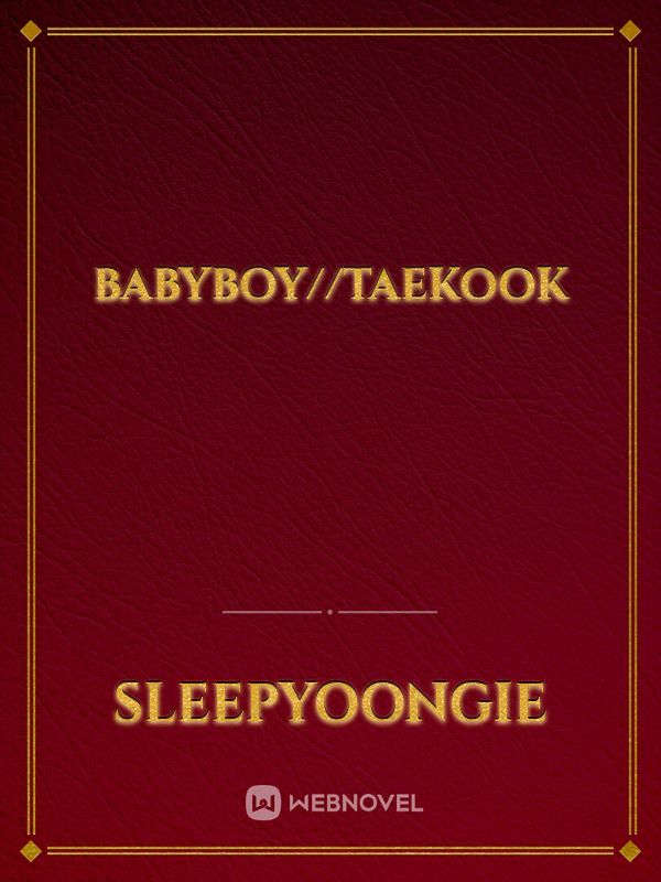 BabyBoy//Taekook Book