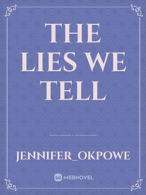 THE LIES WE TELL