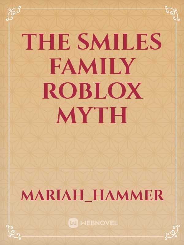 the smiles family Roblox myth