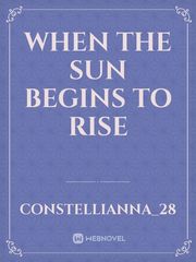 When The Sun Begins To Rise Book