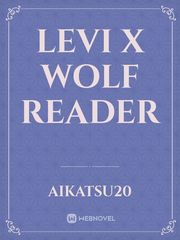Levi x wolf reader Book