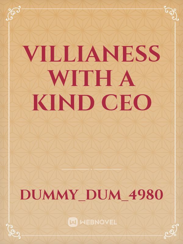 Villianess with a kind CEO Book