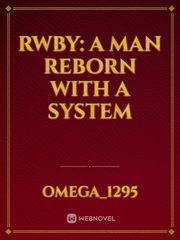 Rwby: a man reborn with a system Book