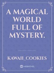 A magical world full of mystery. Book