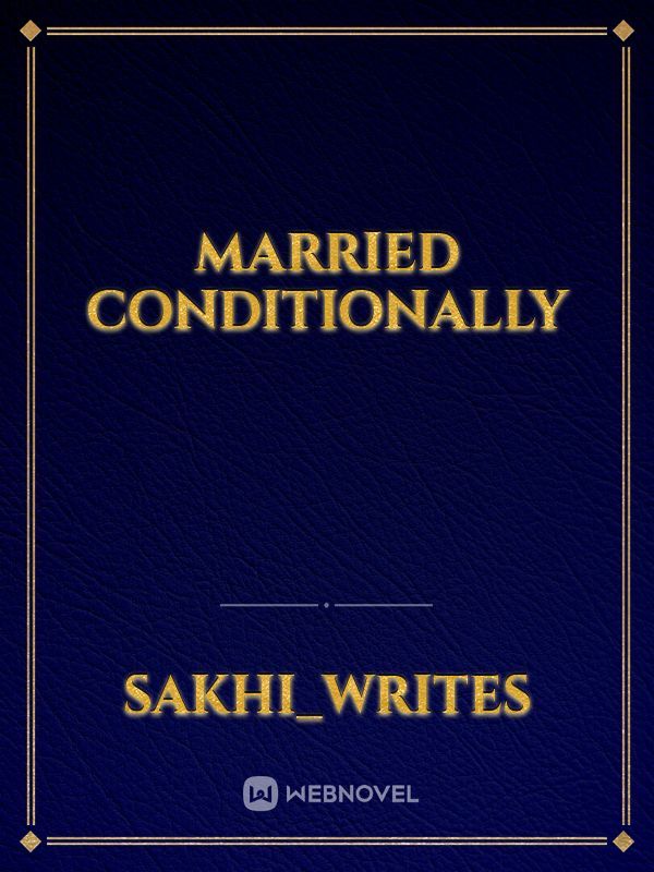 Married Conditionally