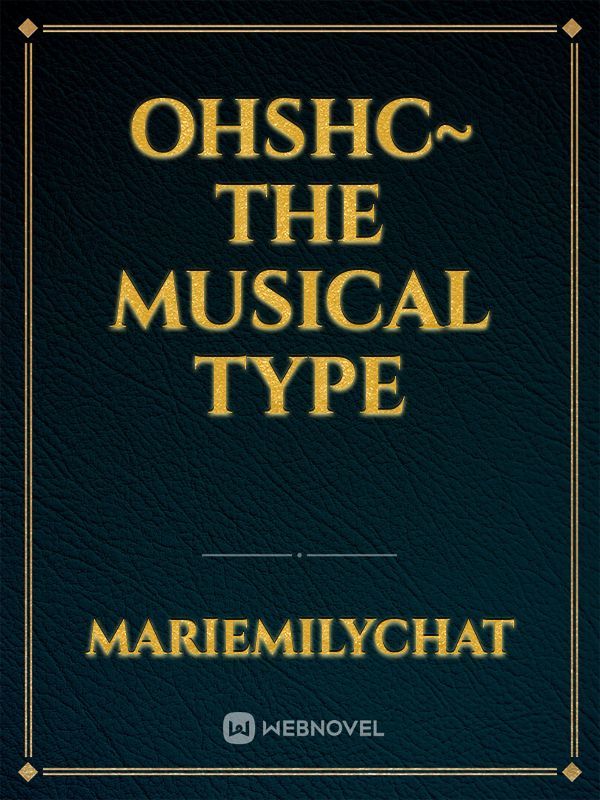 OHSHC~ The Musical Type