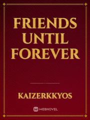 Friends Until Forever Book