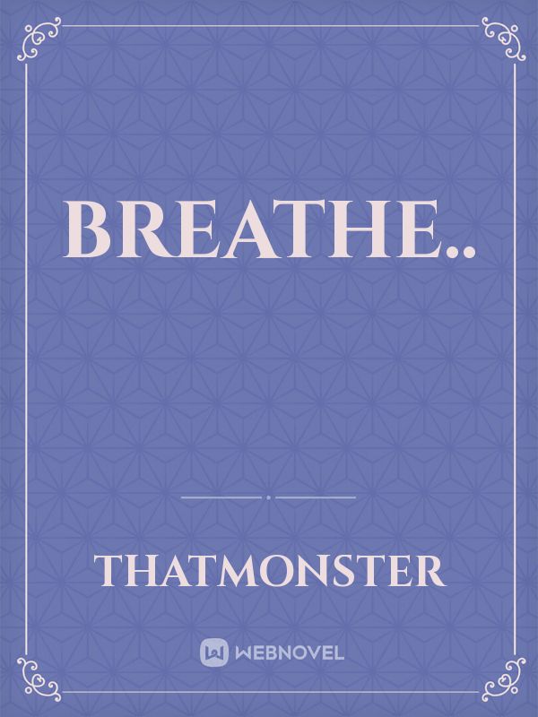 Breathe.. Book