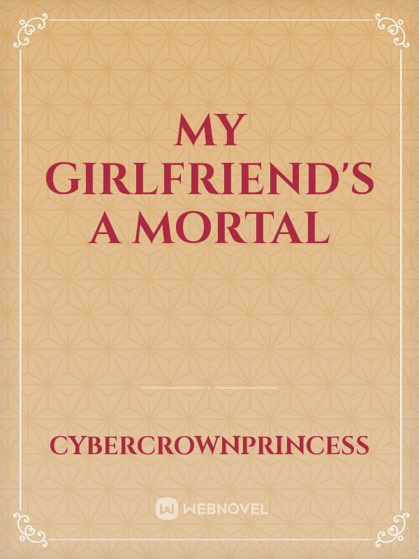 My girlfriend's a mortal Book