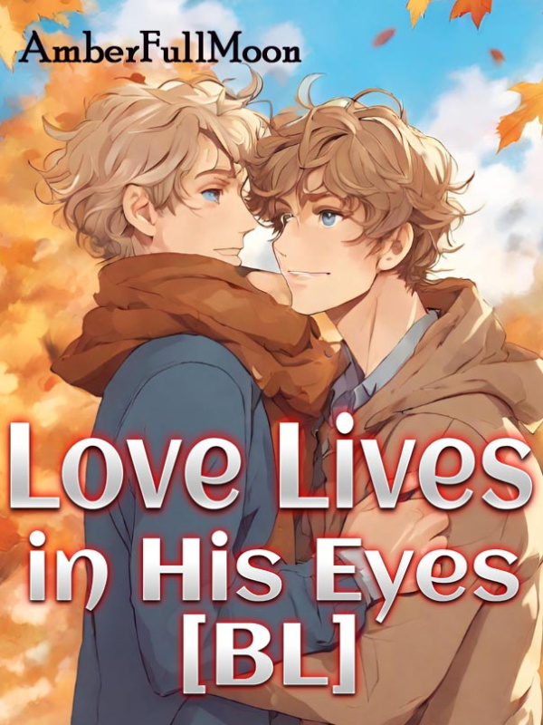 Love Lives in His Eyes [BL]