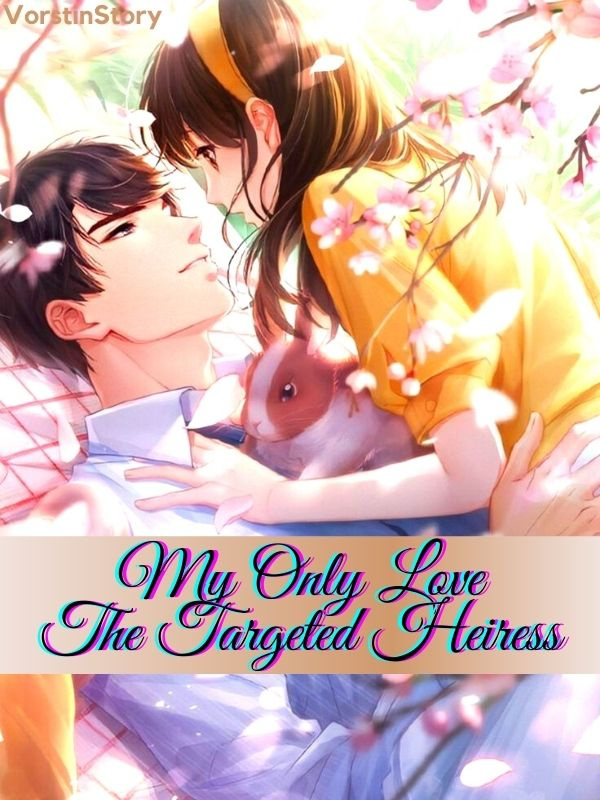 My Only Love: The Targeted Heiress Book