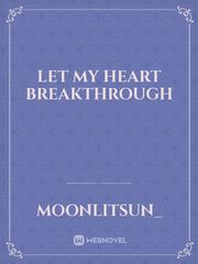 Let my heart breakthrough Book