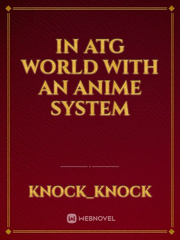 In atg world with an anime system