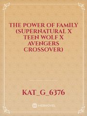 The Power of Family (Supernatural x Teen Wolf x Avengers Crossover) Book