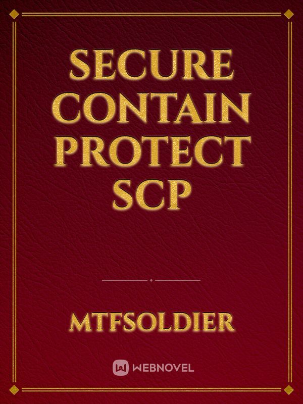 Secure Contain Protect 
SCP