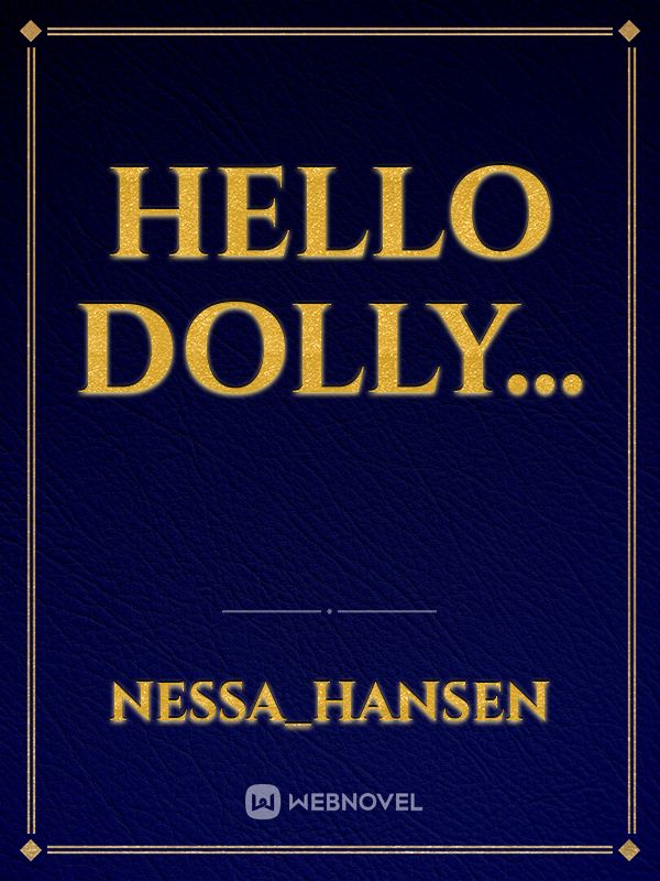 Hello Dolly...