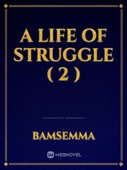 A LIFE OF STRUGGLE ( 2 ) Book