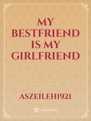 My Bestfriend Is My Girlfriend Book