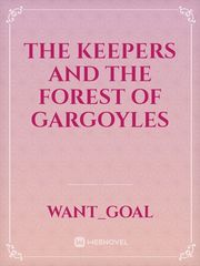 THE KEEPERS AND THE FOREST OF GARGOYLES Book