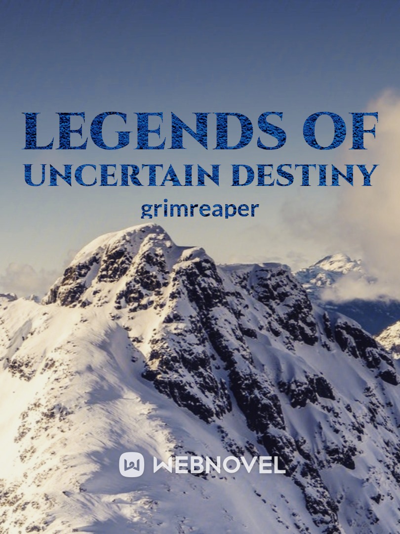 legends of uncertain destiny