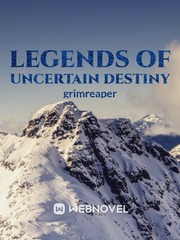 legends of uncertain destiny Book