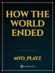 How The World Ended Book