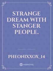 Strange dream with Stanger people. Book