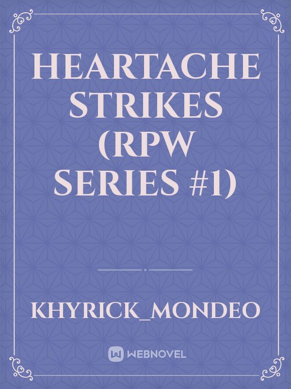Heartache Strikes (Rpw series #1)