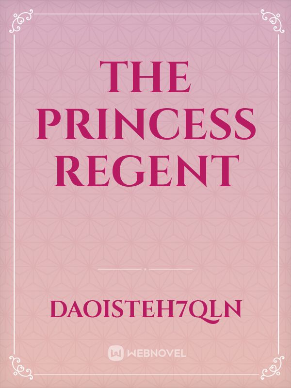 The Princess Regent