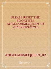 please reset the booktitle angelanimequeen_02 20231218092329 8 Book