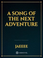 A Song Of The Next Adventure Book