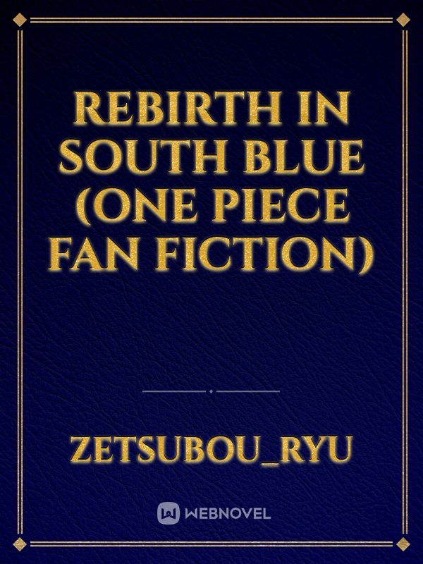 Rebirth in South Blue (One Piece fan fiction)