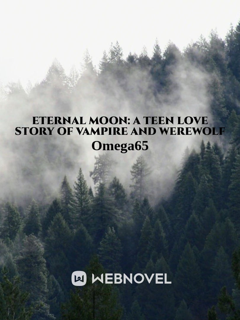 Eternal Moon: A Teen Love Story of Vampire and Werewolf Book