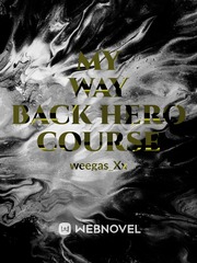 MY WAY BACK HERO COURSE Book
