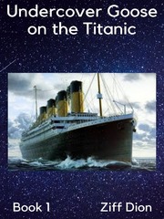 Undercover Goose on the Titanic Book