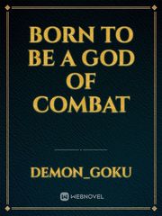 Born to be a God of Combat Book
