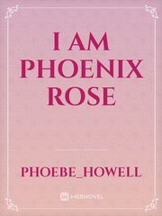 I am Phoenix Rose Book