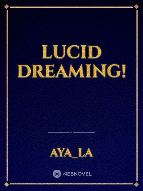 Lucid Dreaming!