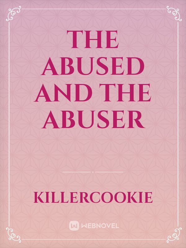 The abused and the abuser